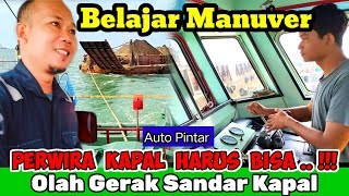 🔴 Belajar Manuver Perwira Kapal Harus Tau Olah Gerak kapal Sandar