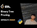 Binary Tree Pruning | LeetCode 814 | Theory + Python