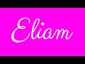 Learn how to Sign the Name Eliam Stylishly in Cursive Writing