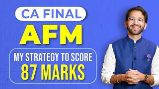 CA Final AFM -  My Strategy to Score 87 marks | ICAI | CA Final | May'25 | CA Shubham Singhal