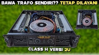 BAWA TRAFO SENDIRI?? BISA || REVIEW PESANAN POWER CLASS H VERSI 2U TRAFO 3,5KVA