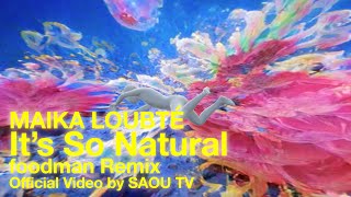 Maika Loubté - It’s So Natural - 食品まつり a.k.a foodman Remix (Official Video)