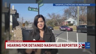 Hearing held for detained Nashville reporter