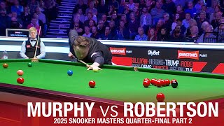 Shaun Murphy vs Neil Robertson 2025 Snooker Masters Quarter-final Part 2