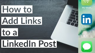 How to Add Links to a LinkedIn Post 2022 - Tutorial Walkthrough Hyperlink Pages in Posts