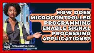 How Does Microcontroller Programming Enable Signal Processing Applications?