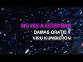 Damas Gratis y Viru Kumbierón - Me vas a extrañar [En vivo] (Karaoke)