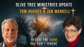Olive Tree Ministries Update✝️ Tom Hughes & Jan Markell Reveal the Signs You Can’t Ignore
