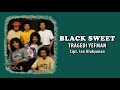 BLACK SWEET - TRAGEDI YEFMAN