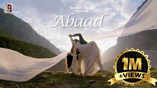 ABAAD (Official Full Video) | Samyak Prasana ft. Janya Joshi | Latest Bollywood Song | SAMYAK FILMS