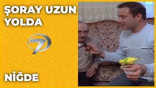 Niğde - Şoray Uzun Yolda