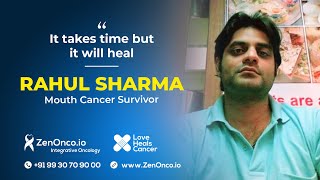 Mouth Cancer Survivor: Rahul Sharma | ZenOnco.io