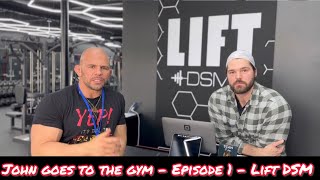 John goes to the gym - Episode 1 - Lift DSM - Des Moines, Iowa