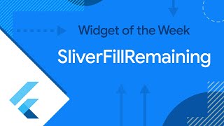 SliverFillRemaining (Widget of the Week)