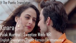 Kinara - Palak Muchhal | Sweetiee Weds NRI | English Translation | Poetic Version | Instrumental