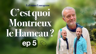 C‘est quoi Montrieux le Hameau ? Visite guidée - ep5