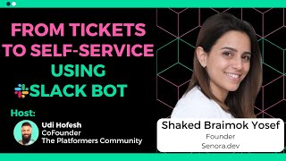 From Tickets to Self-Serve Using Slack Bot - Shaked Braimok Yosef