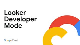 Looker Developer Mode