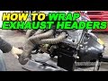 How To Wrap Exhaust Headers