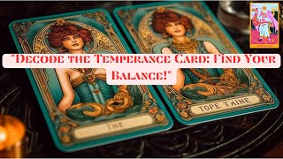 Unveiling the Power of Temperance Tarot Card: Upright and Reversed Meanings Explained