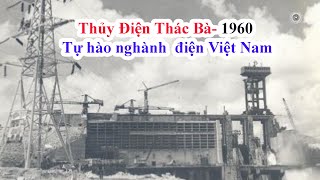 Lịch Sử Xây Dựng Thủy Điện Thác Bà 1960