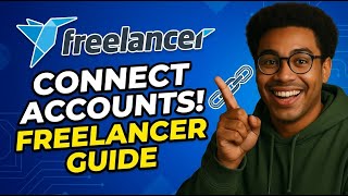 How to Connect Freelancer Accounts in 2026 (Quick & Easy Steps)