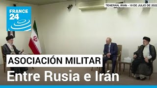 Rusia e Irán, una alianza militar que se profundiza y eleva las alarmas en Occidente • FRANCE 24