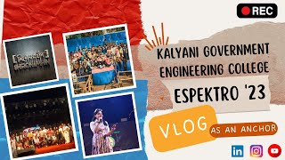 I anchored at Espektro 2023 - Kalyani Government Engineering College (KGEC) Fest