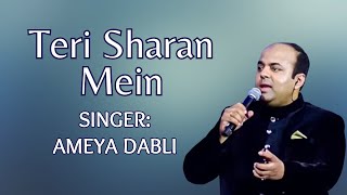 Teri Sharan Mein-  Bhajan by Ameya Dabli