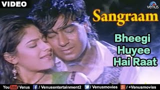 Bheegi Huyee Hai Raat Full Video Song | Sangraam | Ajay Devgan, Ayesha Jhulka | Romantic Hindi Song