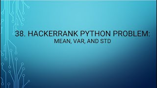 38. HackerRank Python Problem: Mean, Var, and Std