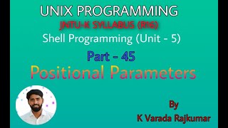 UNIX Programming (Part - 45) Shell Programming (Positional parameters)