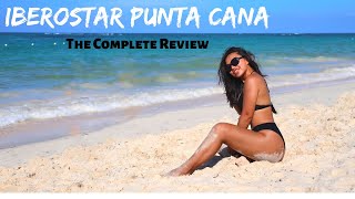 IBEROSTAR PUNTA CANA: The Complete Review