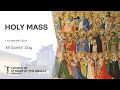 Holy Catholic Mass - All Saints' Day - 1 November 2024