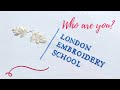 London Embroidery School- Who we are in 15 Seconds, your questions answered