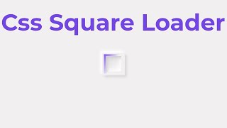 Html, css, Javascript Square Loader.