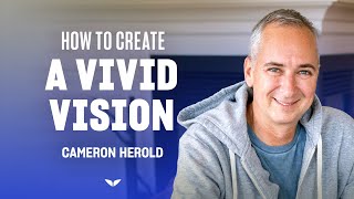 Writing your vivid vision with CEO Whisperer Cameron Herold
