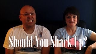 Should You Shack Up?