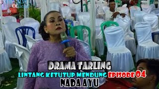 DRAMA TARLING LINTANG KETUTUP MENDUNG 04