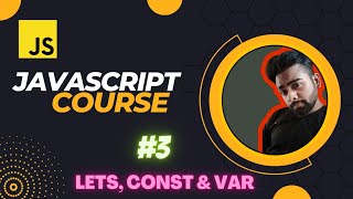 const, let and var in JavaScript | JavaScript Tutorial in Hindi #3
