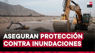 Descolmatación de ríos y muros de contención en Lima para prevenir inundaciones y desastres