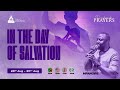 DAYBREAK PRAYERS: IN THE DAY OF SALVATION DAY 1