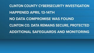 No Clinton County system data compromised following April incident, officials say