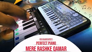 MERE RASHKE. QAMAR - PERFECT PIANO [DESI KALAKAR ARTIST] MIBILE PIANO TRACK INDONESIA TABLA #piano