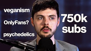 Veganism, Psychedelics, and OnlyFans - 750k Subscriber Q&A