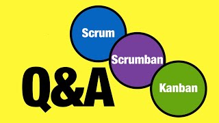 Scrum vs Kanban vs Scrumban - Let's talk! [Q\u0026A Session]