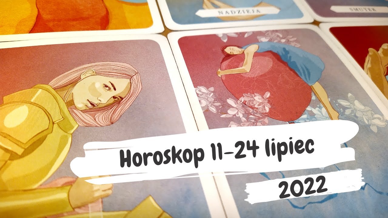 Horoskop 11-24 Lipiec 2022 Z Tarota, Przekaz Dla Poszczególnych Znaków ...