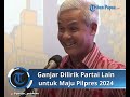 ganjar dilirik partai lain untuk maju pilpres 2024 pdip beri peringatan agar kadernya tak dibajak