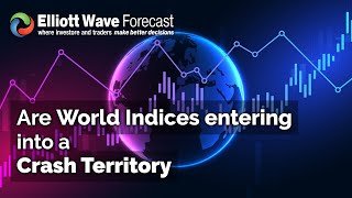 Are World Indices entering into a Crash Territory | Elliott Wave Webinar | Elliott Wave Analysis