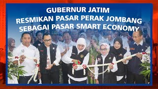 Dorong Jatim Jadi Provinsi Smart Economy, Pemprov Jatim Resmikan Pasar Perak